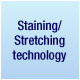 Staining/Stretching technology
