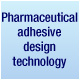 Pharmaceutical adhesive design technology