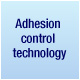 Adhesion control technology