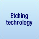 Etching technology