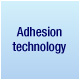 Adhesion technology